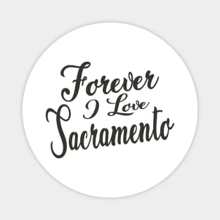 Forever i love sacramento Magnet